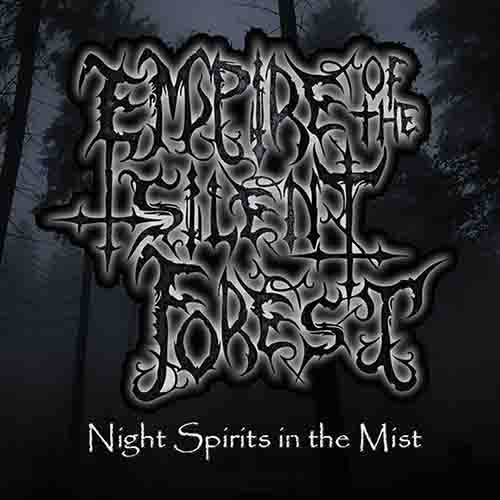 Empire Of The Silent Forest : Night Spirits in the Mist